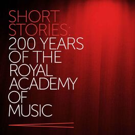 Show cover of Short Stories: 200 Years of the Royal Academy of Music