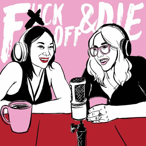 Listen to F*ck off and die podcast