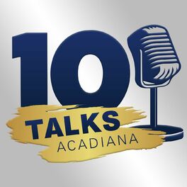 Show cover of 10 Talks Acadiana