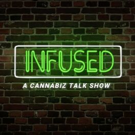 Show cover of Infused: A Cannabiz Talk Show