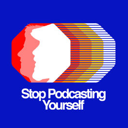 Show cover of Stop Podcasting Yourself