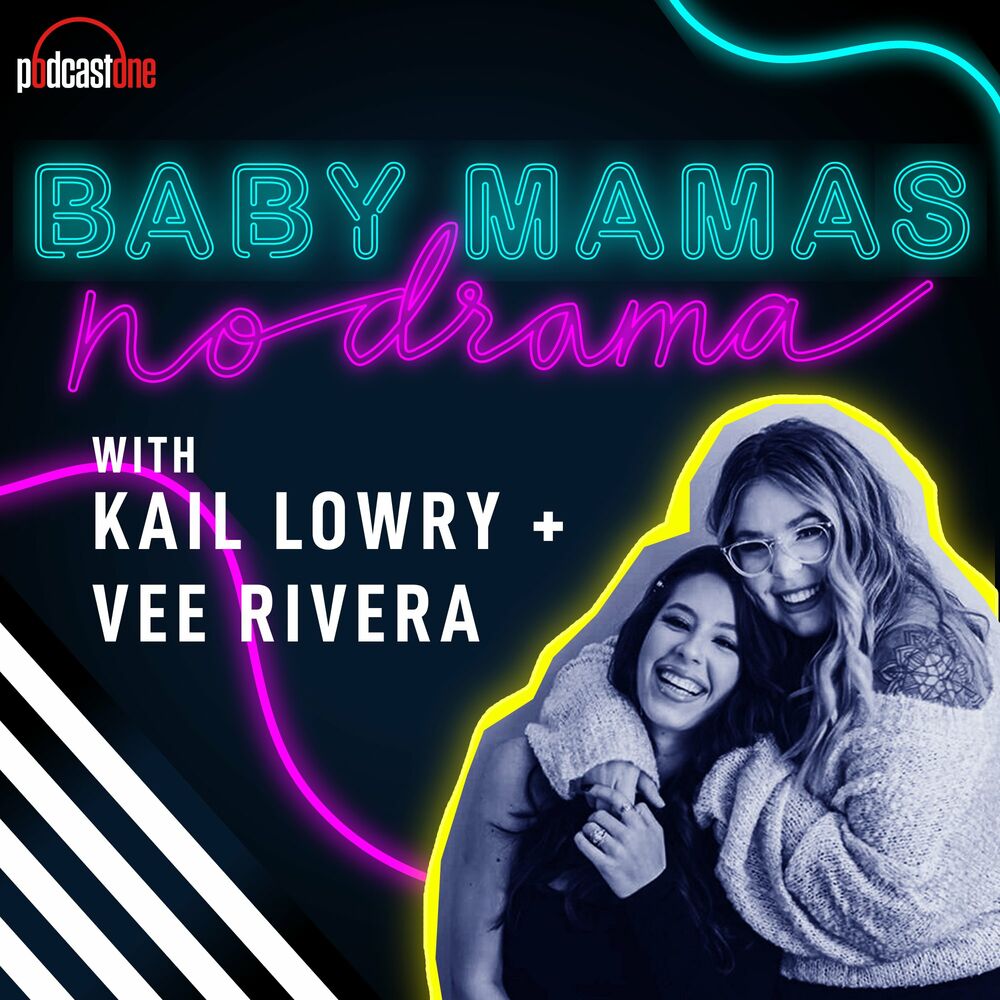 Escuchar el podcast Baby Mamas No Drama with Kail Lowry and Vee Rivera Deezer