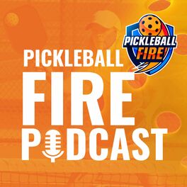 Show cover of Pickleball Fire Podcast