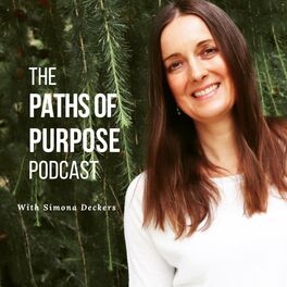 Show cover of The Paths of Purpose Podcast von Simona Deckers