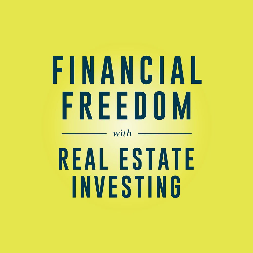 Financial Freedom with Real Estate Investing Podcast | Auf Deezer hören