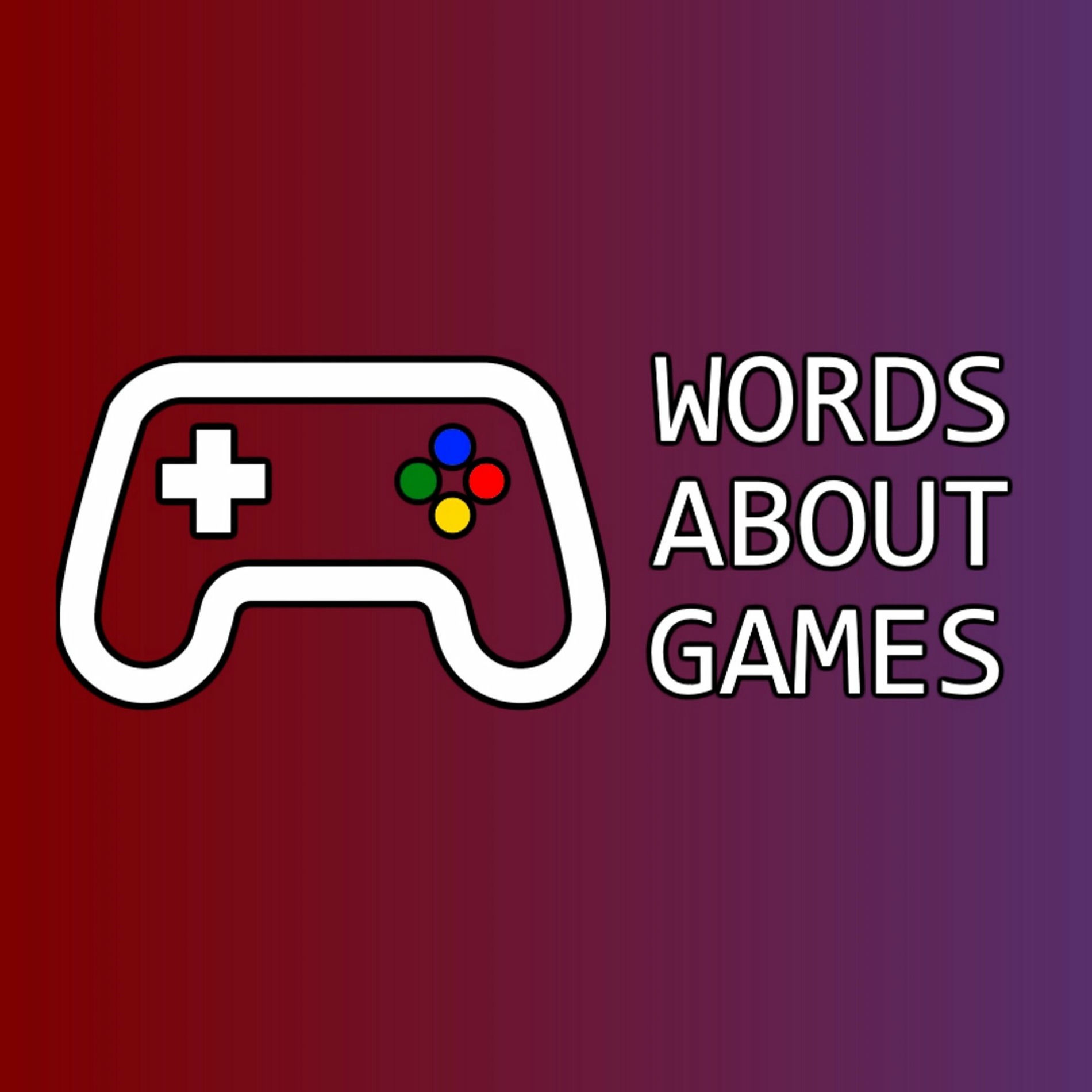 آخر حلقات بودكاست Words About Games، ٨‏/٦‏/٢٠٢٤ | Deezer
