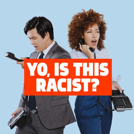 Show cover of Yo, Is This Racist?