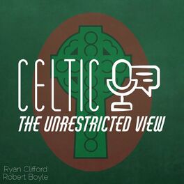 Show cover of Celtic : The Unrestricted View Podcast