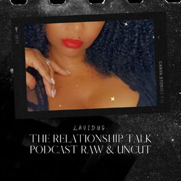 Show cover of The Relationship Talk Podcast Raw & Uncut