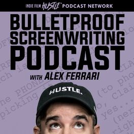 Show cover of Bulletproof Screenwriting™ Podcast with Alex Ferrari