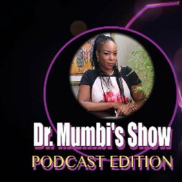 Show cover of Dr. Mumbi Show (Podcast Edition)