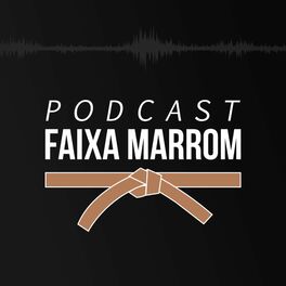 Show cover of Podcast Faixa Marrom | Erico Rocha