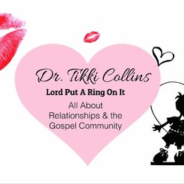 gegevens Tol academisch Listen to Lord Put A Ring On It Dr. Tikki Collins podcast | Deezer
