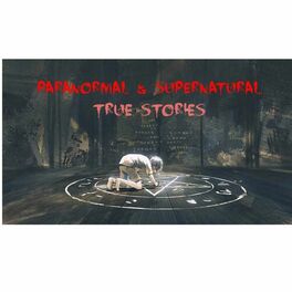 Show cover of Paranormal & Supernatural True Stories