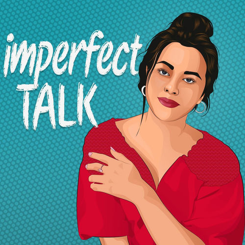 Listen To Imperfect Talk Podcast Deezer listen-to-imperfect-talk-podcast-deezer