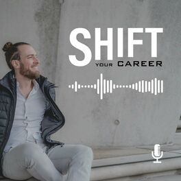 Show cover of Shift Your Career | Der Quereinsteiger-Podcast