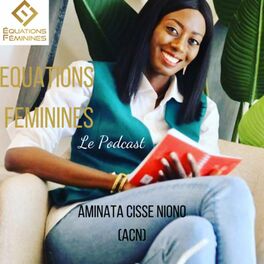 Show cover of Equations Feminines: le podcast sur l’Entrepreneuriat Féminin