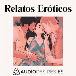 Show cover of Relatos Eróticos por Audiodesires.es