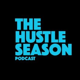 Show cover of The Hustle Season Podcast