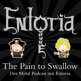 Show cover of The Pain to Swallow - Der Metal Podcast mit Entoria