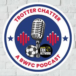 Show cover of Trotter Chatter: The Bolton Wanderers Podcast
