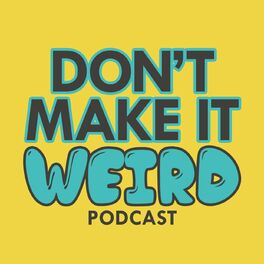 Show cover of Don't Make It Weird
