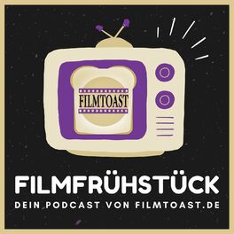 Show cover of Filmfrühstück - Ein Toast auf den Film | Dein Podcast von Filmtoast.de