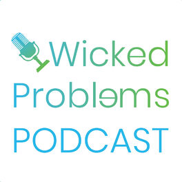 Show cover of Wicked Problems Podcast