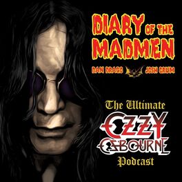 Show cover of Diary of the Madmen - The Ultimate Ozzy Osbourne Podcast