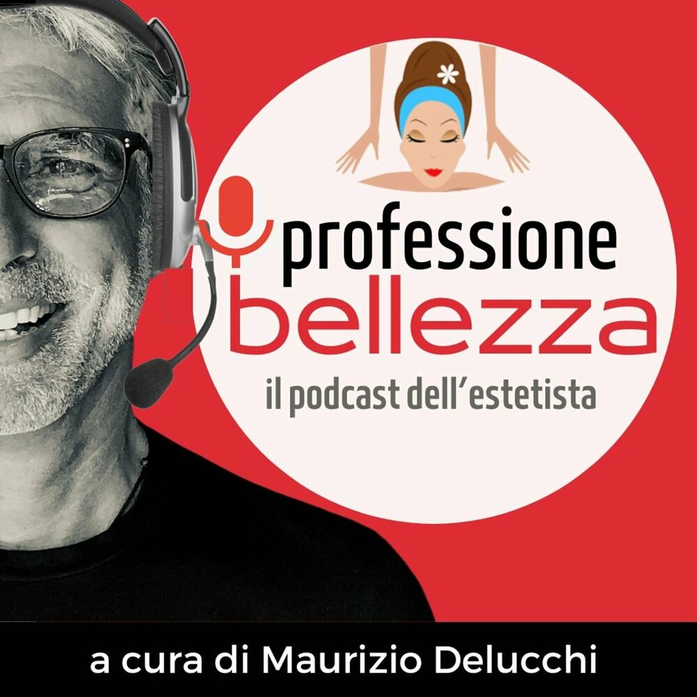 Listen to Professione Bellezza il Podcast per Estetiste podcast