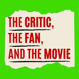 Show cover of The CRITIC, the FAN, and the MOVIE