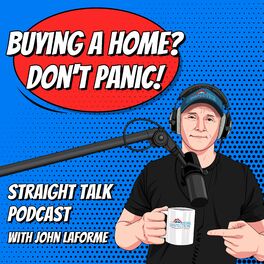 Show cover of Buying A Home? Don't Panic! with John Laforme