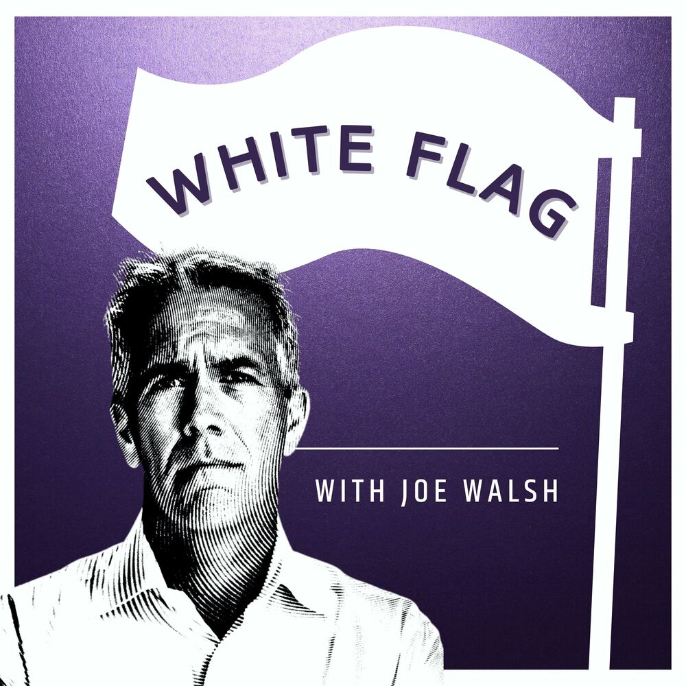 Listen To White Flag With Joe Walsh Podcast Deezer