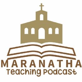 Show cover of Maranatha Teaching Podcast