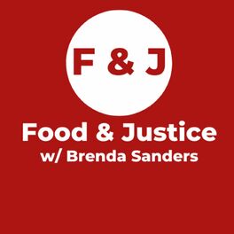 Show cover of Food & Justice w/ Brenda Sanders
