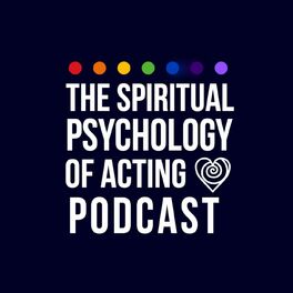 Show cover of The Spiritual Psychology of Acting Podcast