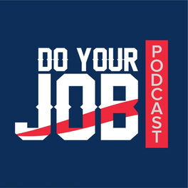 Show cover of Do Your Job Podcast