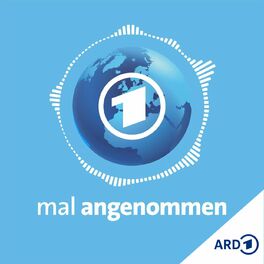 Show cover of Der tagesschau Zukunfts-Podcast: mal angenommen