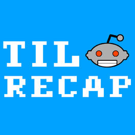 Show cover of TIL Reddit Recap