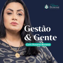 Show cover of Gestão & Gente com Rosane Bonessi