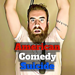 Listen to American Comedy Suicide podcast | Deezer