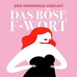 Show cover of Das böse F-Wort - Dein Podcast über modernen Feminismus