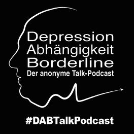 Show cover of Depression, Abhängigkeit, Borderline - Der anonyme Talk-Podcast - DABTalkPodcast