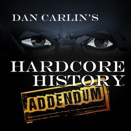 Show cover of Dan Carlin's Hardcore History: Addendum