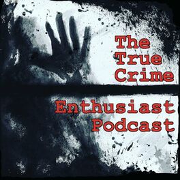 Show cover of The True Crime Enthusiast Podcast