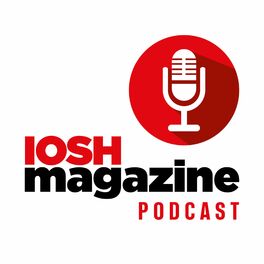Show cover of IOSH magazine podcast