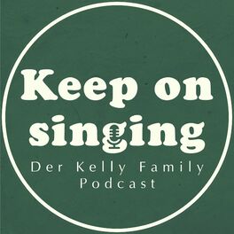 Show cover of KeepOnSinging - der Kelly Family Podcast