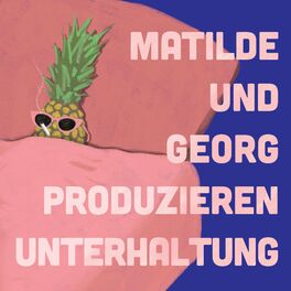 Show cover of Matilde und Georg produzieren Unterhaltung