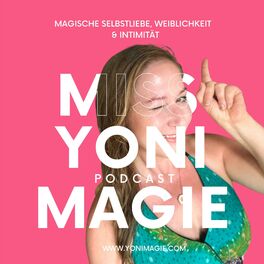 Show cover of Miss Yoni Magie⎪Magische Selbstliebe, Weiblichkeit & Intimität by Silvia von She