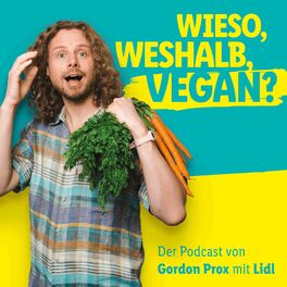 Show cover of Wieso, weshalb, vegan? - Der Podcast von Gordon Prox mit Lidl